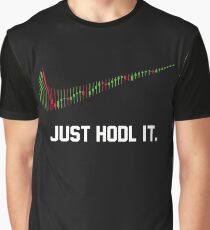 funny saying just hodl it ,cryptocurrency Graphic T-Shirt