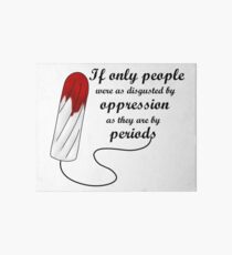 Oppression Menstruation Art Board