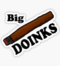 smokin big doinks Sticker