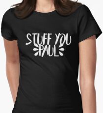 STUFF YOU PAUL (WHITE) Women's Fitted T-Shirt