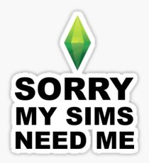 My Sims Need Me | The Sims Sticker