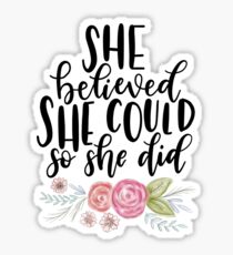 She Believe She Could So She Did Sticker