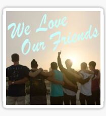 We Love Our Friends Sticker