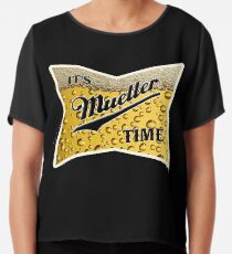 Es ist Mueller Zeit Chiffontop