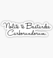 Nolite te Bastardes Carborundorum Handmaid's Tale Quote Sticker