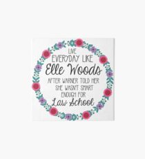 Live Everyday Like Elle Woods Art Board