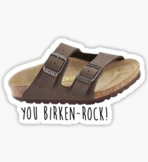 you birken-rock! Sticker