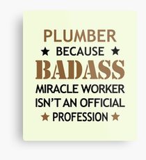 Plumber Surprise Birthday Badass Miracle Worker Metal Print