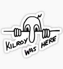 kilroy was here Sticker