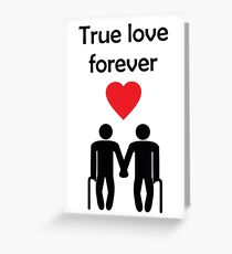 True love forever gay men - Greeting Card - from Bent Sentiments Greeting Card