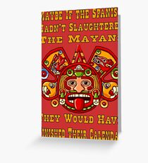 Funny Mayan Calendar Greeting Card