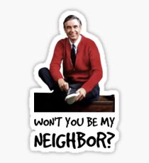 Won't you be my neighbor? Sticker