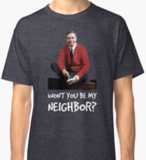 Willst du nicht mein Nachbar sein? Classic T-Shirt