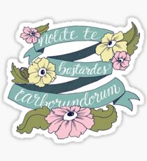 Nolite te bastardes carborundorum Sticker