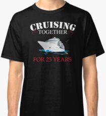 Meaningful T-shirt For 25th Wedding Anniversary, Funny Anniversary Gifts For Women Classic T-Shirt