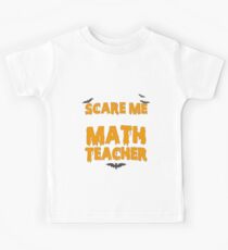 Funny Halloween You Don't Scare Me I'm A Math Teacher Kids Tee