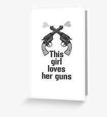 Funny Guns Love Humor Gift T-Shirt Greeting Card