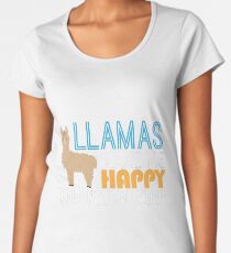 Llamas Make Me Happy You Not So Much Funny Sarcastic Women's Premium T-Shirt
