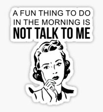 Not talk to me Sticker