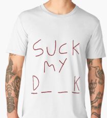 Suck My Dick Men's Premium T-Shirt