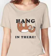 Hang In There Sloth Women's Relaxed Fit T-Shirt