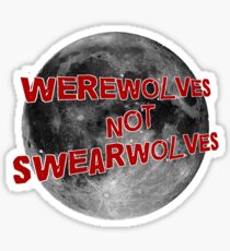 Werewolves NOT Swearwolves Sticker