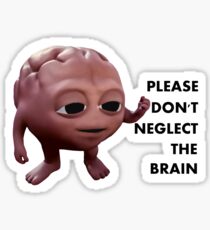 Please Don't Neglect The Brain Sticker