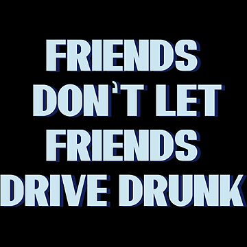 Friends Dont Let Friends Text And Drive Bumper Sticker