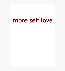 more self love minimal Photographic Print