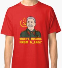 What's Missing From Gulag? Classic T-Shirt
