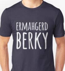 Ermahgerd Berky Unisex T-Shirt