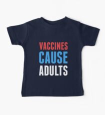 Vaccines Cause Adults Baby Tee