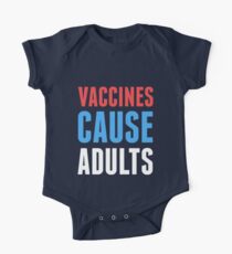 Vaccines Cause Adults One Piece - Short Sleeve
