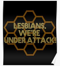 Lesbians, we're under attack! Poster