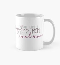 Cool Mom - Mean Girls Classic Mug