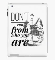Don't Run From Who You Are iPad Case/Skin