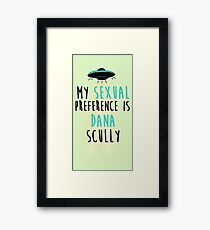 My Sexual Preference is Dana Scully Framed Print