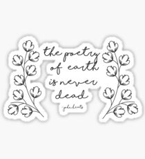 The Poetry of Earth is Never Done Sticker