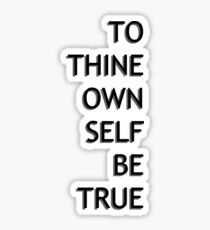 To Thine Own Self Be True Sticker