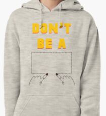 Don't Be A Square. Pullover Hoodie