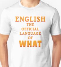 Say What AGAIN! Unisex T-Shirt