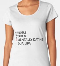 Mentally dating - Dua Lipa Women's Premium T-Shirt