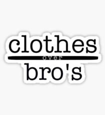 Clothes over bros Sticker