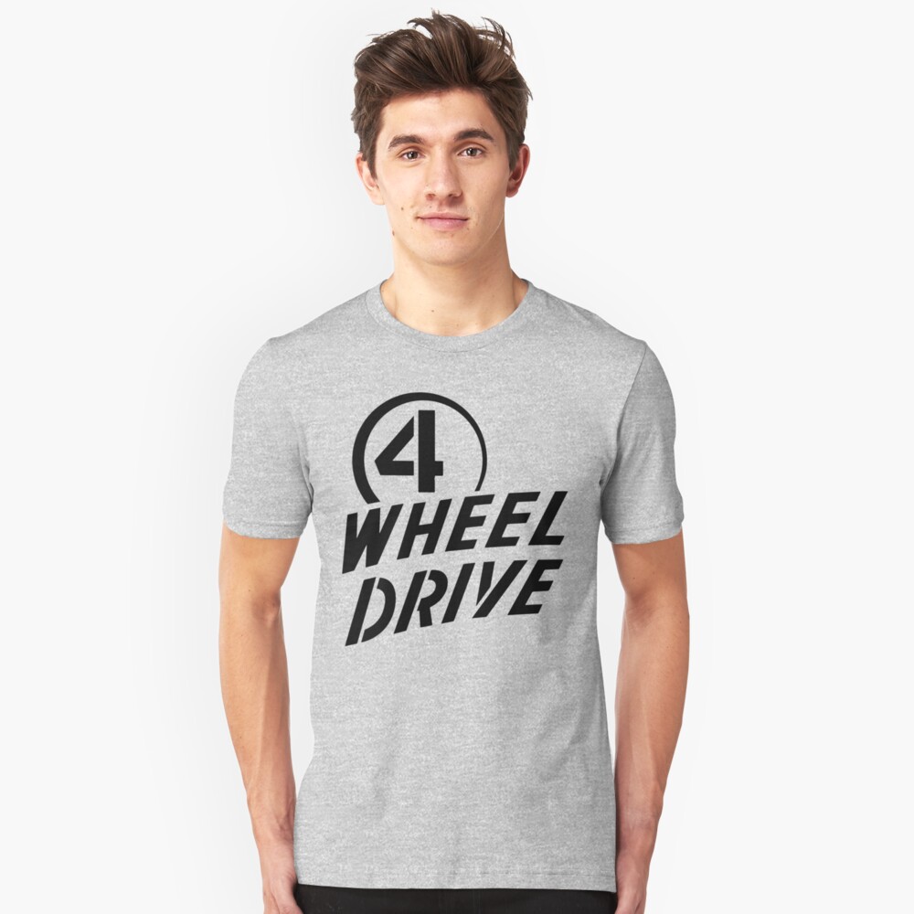 4 Wheel Drive! Slim Fit T-Shirt