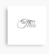 Something Just Like This- Coldplay Canvas Print