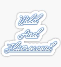 Wild and Fluorescent Sticker