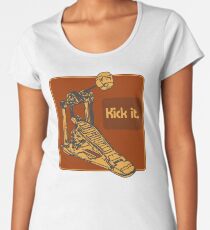 Kick It! - Drummer Slogan with Foot Pedal Women's Premium T-Shirt