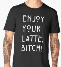 Enjoy your latte... Men's Premium T-Shirt