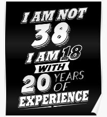 Funny 38th Birthday Gag Gift 38 Year Old Humor Poster