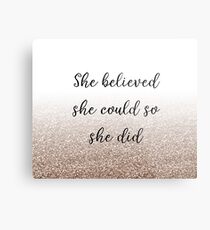 She believed she could so she did - rose gold gradient Metal Print